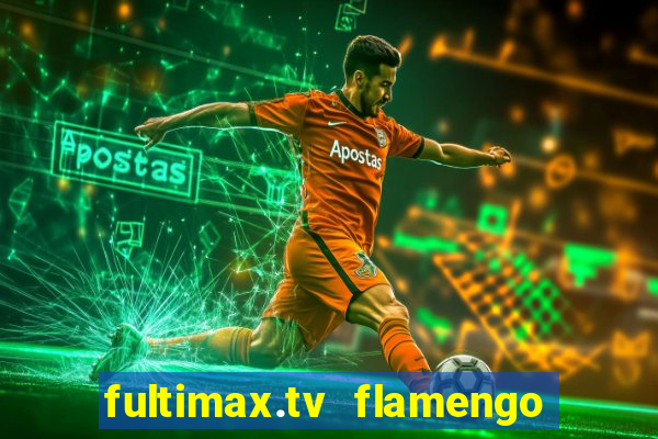 fultimax.tv flamengo ao vivo